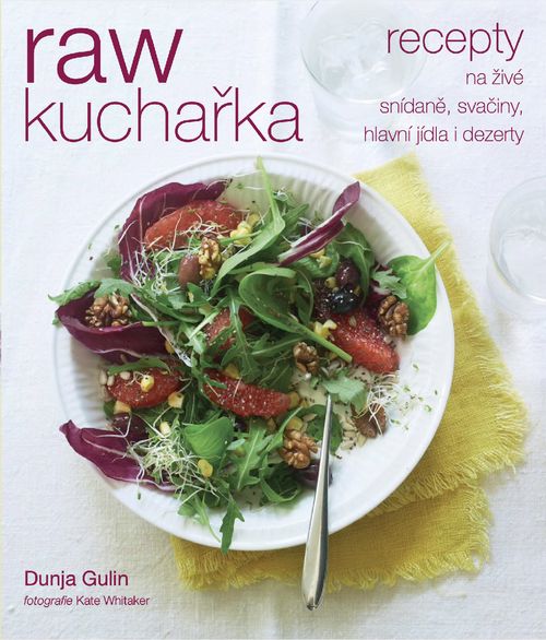 Anag RAW kuchařka – Recepty na živé snídaně, svačiny, hlavní jídla i dezerty – Dunja Gulin
