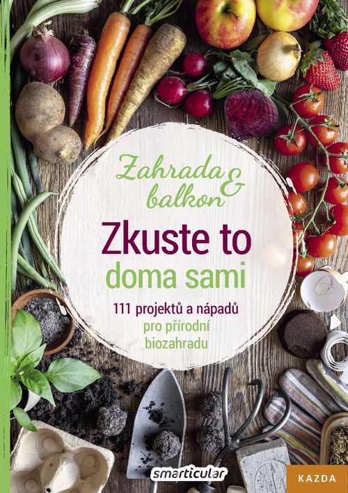 Nakladatelství Kazda Zkuste to doma sami - zahrada a balkon - Smarticular